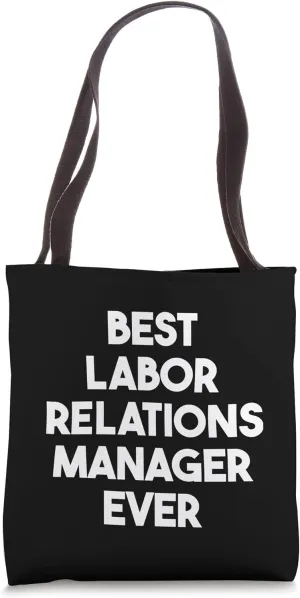 Best Labor Relations Manager Ever Tote Bag