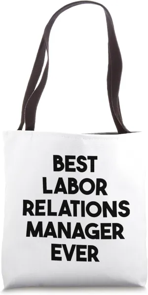 Best Labor Relations Manager Ever Tote Bag