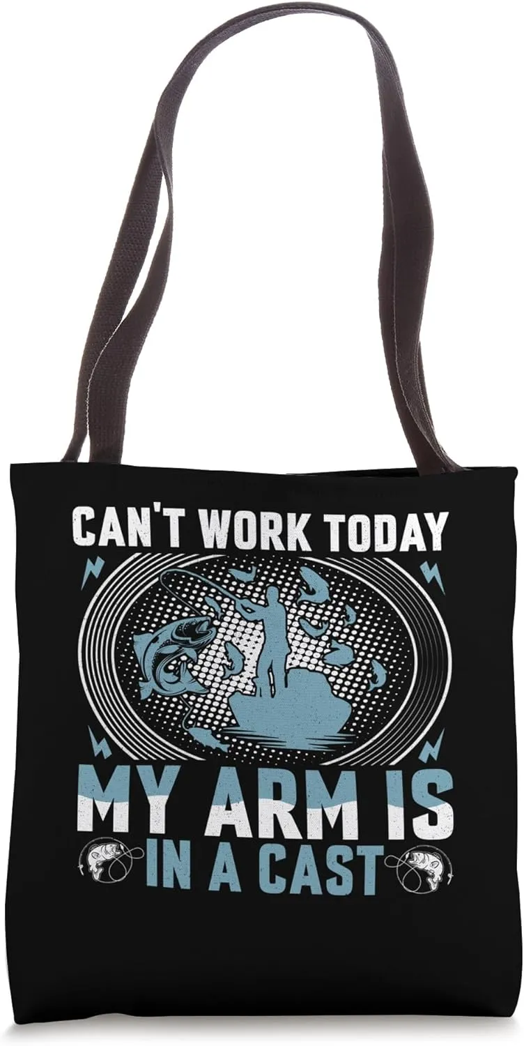 Can't Work Today My Arm Is In A Cast Tote Bag