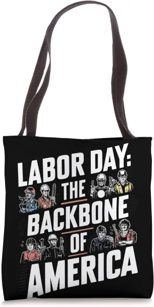 Celebrate Labor Day with The Backbone of America Labor Day Tote Bag