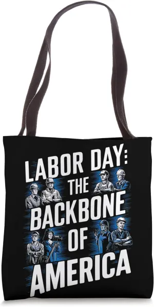 Celebrate Labor Day with The Backbone of America Labor Day Tote Bag