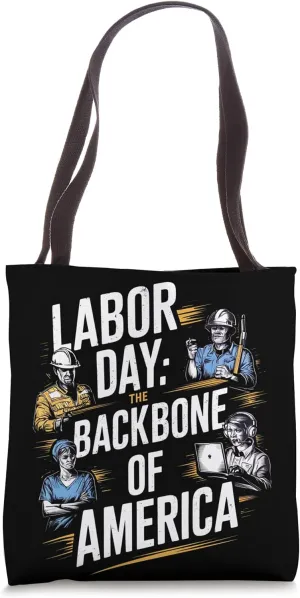 Celebrate Labor Day with The Backbone of America Labor Day Tote Bag