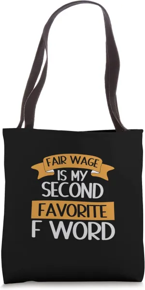 Fair Wage Union Workers Labor Rights Humor Tote Bag