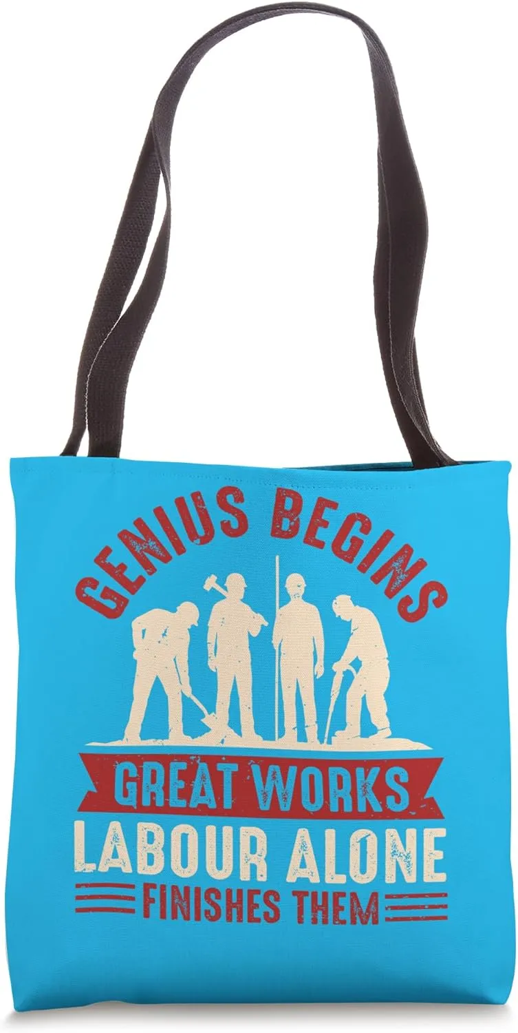 Genius Begins Great works, Labor alone finishes them Tote Bag