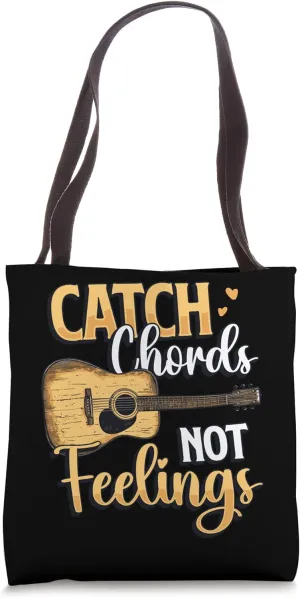 Guitar Player Catch Chords Not Feelings Acoustic Guitar Tote Bag