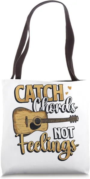 Guitar Player Catch Chords Not Feelings Acoustic Guitar Tote Bag