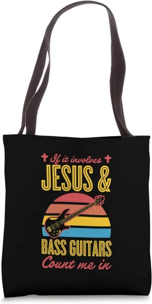 If It Involves Jesus And Bass Guitars Count Me In Christian Tote Bag