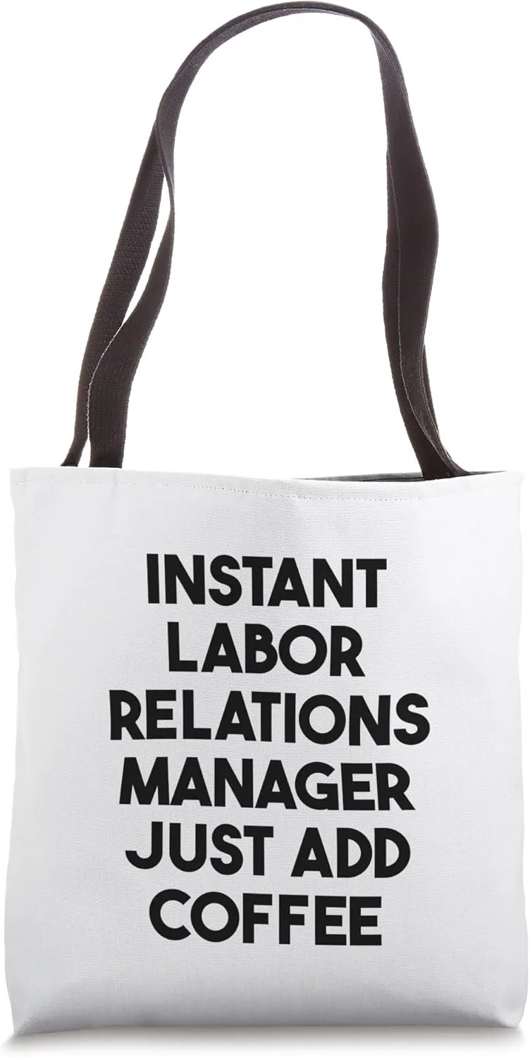Instant Labor Relations Manager Just Add Coffee Tote Bag
