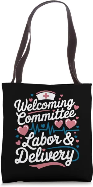 Labor And Delivery Nurse Welcoming Committee L & D Nursing Tote Bag