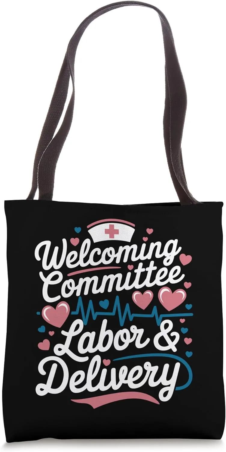 Labor And Delivery Nurse Welcoming Committee L & D Nursing Tote Bag