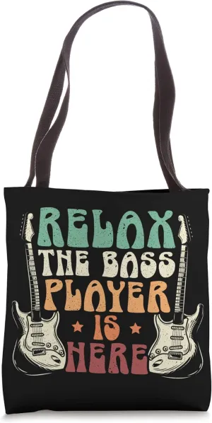 Relax The Bass Player Is Here Design for Bass Guitar Player Tote Bag