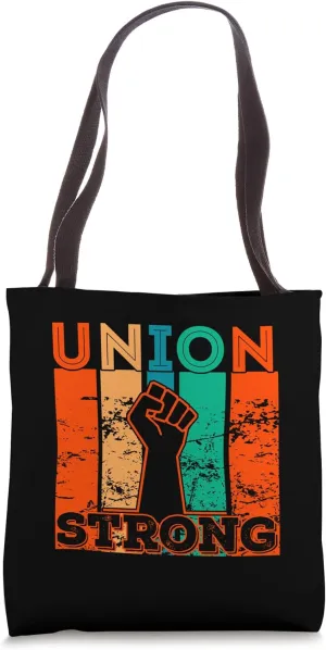 Union Strong Union Worker union workers Labor Day Tote Bag