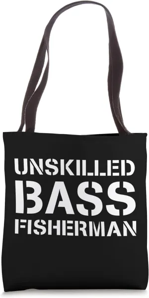 Unskilled Bass Fisherman Tote Bag