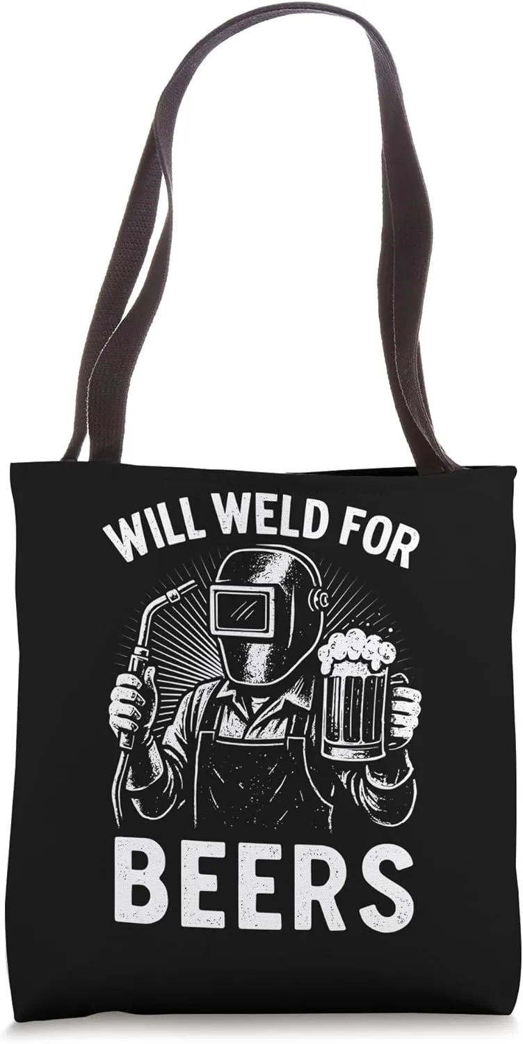 Will Weld For Beers Funny Drinking Welder Welding Tote Bag